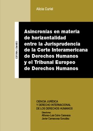 ASINCRONIAS EN MATERIA DE HORIZONTALIDAD ENTRE LA JURISPRUDENCIA DE LA CORTE INTERAMERICANA DE DERECHOS HUMANOS... | 9788413693552 | CURIEL, ALICIA