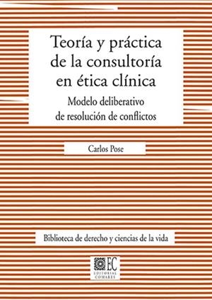 TEORIA Y PRACTICA DE LA CONSULTORIA EN ETICA CLINICA | 9788413693699 | POSE, CARLOS