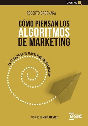 COMO PIENSAN LOS ALGORITMOS DE MARKETING | 9788418944703 | BROGNARA, ROBERTO