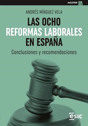 OCHO REFORMAS LABORALES EN ESPAÑA, LAS | 9788418944741 | MINGUEZ VELA, ANDRÉS