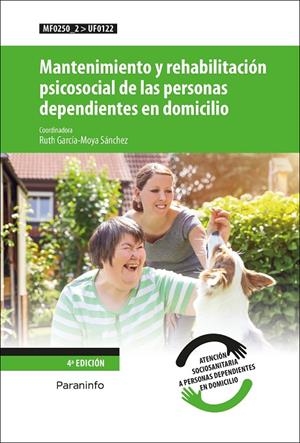 MANTENIMIENTO Y REHABILITACION PSICOSOCIAL DE LAS PERSONAS DEPENDIENTES | 9788428337359 | GARCIA MOYA SANCHEZ, RUTH