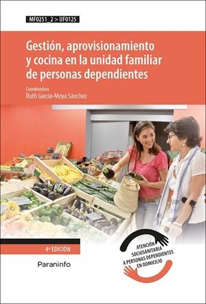 GESTION, APROVISIONAMIENTO Y COCINA EN LA UNIDAD FAMILIAR DE PERSONAS DEPENDIENTES | 9788428338134 | GARCIA MOYA SANCHEZ, RUTH