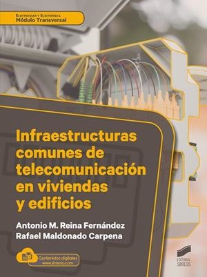 INFRAESTRUCTURAS COMUNES DE TELECOMUNICACION EN VIVIENDAS Y EDIFICIOS | 9788413571867 | REINA FERNÁNDEZ, ANTONIO M./MALDONADO CARPENA, RAFAEL