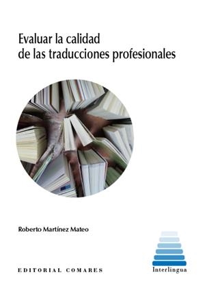 EVALUAR LA CALIDAD DE LAS TRADUCCIONES PROFESIONALES | 9788413692920 | MARTÍNEZ MATEO, ROBERTO