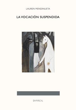 VOCACIÓN SUSPENDIDA, LA | 9788492476961 | MENDINUETA, LAUREN
