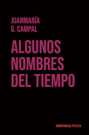 ALGUNOS NOMBRES DEL TIEMPO | 9788412497632 | CAMPAL, JUANMARIA G.
