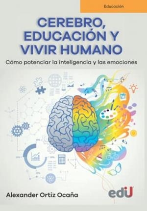 CEREBRO, EDUCACIÓN Y VIVIR HUMANO | 9789587922745 | ORTIZ OCAÑA, ALEXANDER