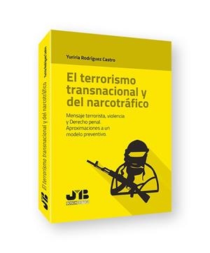 TERRORISMO TRANSNACIONAL Y DEL NARCOTRÁFICO, EL | 9788419045522 | RODRÍGUEZ CASTRO, YURIRIA