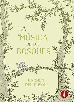 MÚSICA DE LOS BOSQUES, LA | 9788419274014 | DEL BOSQUE, CARMEN