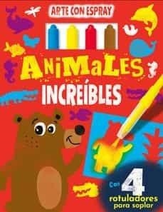 ANIMALES INCREIBLES. ARTE CON SPRAY | 9788491962236