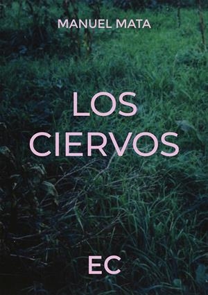 CIERVOS, LOS | 9788418639951 | MATA, MANUEL