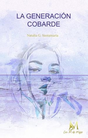 GENERACION COBARDE, LA | 9788419327123 | G. SANTAMARÍA, NATALIA