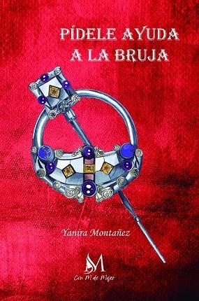 PÍDELE AYUDA A LA BRUJA | 9788419327109 | MONTAÑEZ, YANIRA