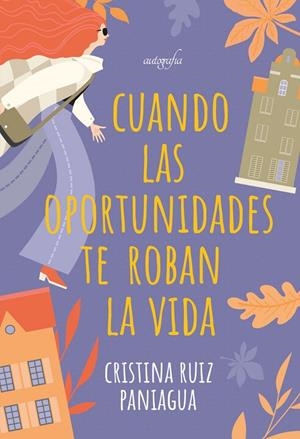 CUANDO LAS OPORTUNIDADES TE ROBAN LA VIDA | 9788419198396 | RUIZ PANIAGUA, CRISTINA