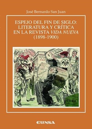 ESPEJO DEL FIN DE SIGLO : LITERATURA Y CRÍTICA EN LA REVISTA VIDA NUEVA (1898-1900) | 9788431337476 | BERNARDO SAN JUAN, JOSE