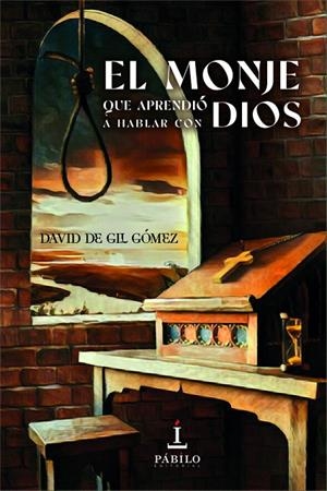 MONJE QUE APRENDIÓ A HABLAR CON DIOS, EL | 9788412427554 | DE GIL GÓMEZ, DAVID