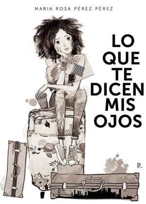 LO QUE TE DICEN MIS OJOS | 9788419309013 | PÉREZ PÉREZ, MARIA ROSA