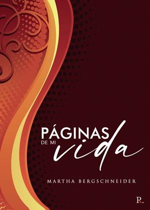 PÁGINAS DE MI VIDA | 9788419153067 | BERGSCHNEIDER, MARTHA