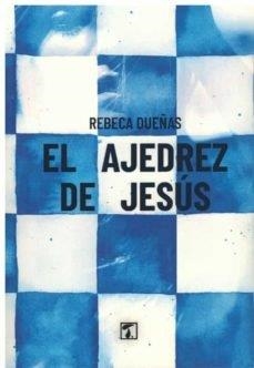 AJEDREZ DE JESUS, EL | 9788418988165 | DUEÑAS, REBECA