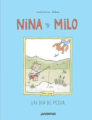 NINA Y MILO. UN DIA DE PESCA | 9788426147851 | DUBUC, MARIANNE