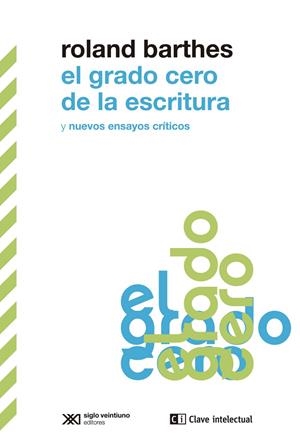 GRADO CERO DE LA ESCRITURA Y NUEVOS ENSAYOS CRÍTICOS, EL | 9788412533637 | BARTHES, ROLAND
