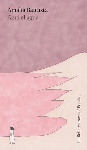 AZUL EL AGUA | 9788412437942 | BAUTISTA, AMALIA