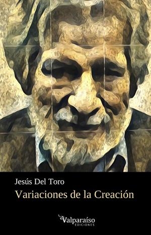 VARIACIONES DE LA CREACIÓN | 9788419347022 | DEL TORO, JESUS