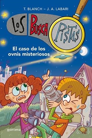 BUSCAPISTAS 14, LOS. EL CASO DE LOS OVNIS MISTERIOSOS | 9788418798641 | BLANCH, TERESA / LABARI, JOSÉ ÁNGEL