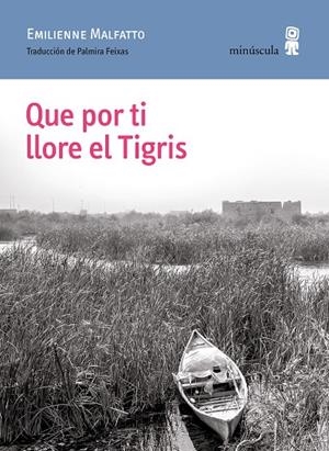 QUE POR TI LLORE EL TIGRIS | 9788412505351 | MALFATTO, EMILIENNE