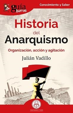 GUÍABURROS. HISTORIA DEL ANARQUISMO | 9788419129246 | VADILLO, JULIÁN