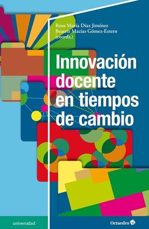 INNOVACIÓN DOCENTE EN TIEMPOS DE CAMBIO | 9788419312037 | DÍAZ JIMÉNEZ, ROA MARÍA / MACÍAS GÓMEZ-ESTERN, BEATRIZ