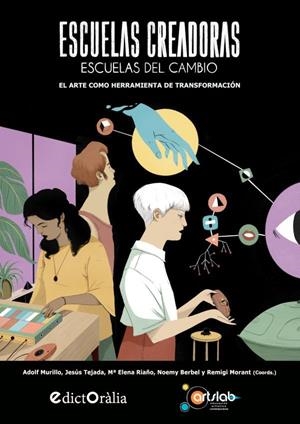 ESCUELAS CREADORAS : ESCUELAS DEL CAMBIO | 9788412002386 | MURILLO RIBES, ADOLF / RIAÑO GALÁN, MARÍA ELENA