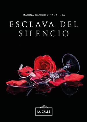ESCLAVA DEL SILENCIO | 9788416164851 | SÁNCHEZ SANAHUJA, MARINA