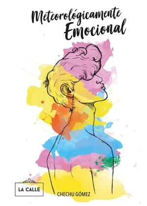 METEOROLÓGICAMENTE EMOCIONAL | 9788416164875 | GÓMEZ, CHECHU