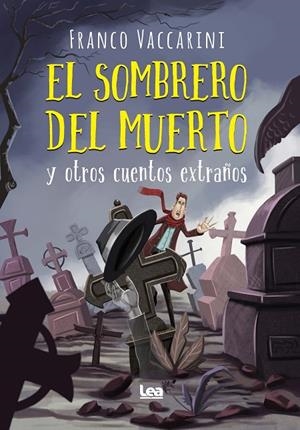 SOMBRERO DEL MUERTO Y OTROS CUENTOS EXTRAÑOS, EL | 9788411310703 | VACCARINI, FRANCO