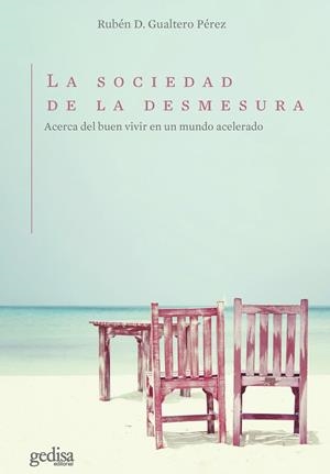 SOCIEDAD DE LA DESMESURA, LA | 9788418914430 | GUALTERO PÉREZ, RUBÉN D.