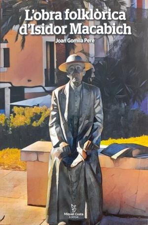 OBRA FOLKLÒRICA D'ISIDOR MACABICH, L' | 9788492951574 | GOMILA PERE, JOAN