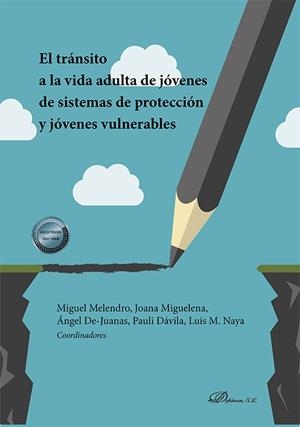 TRÁNSITO A LA VIDA ADULTA DE JÓVENES DE SISTEMAS DE PROTECCIÓN Y JÓVENES VULNERABLES, EL | 9788411222747 | NAYA GARMENDIA, LUIS MARÍA / MELENDRO ESTEFANÍ
