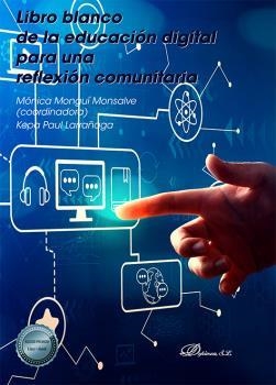LIBRO BLANCO DE LA EDUCACIÓN DIGITAL PARA UNA REFLEXIÓN COMUNITARIA | 9788411222235 | MONGUI MONSALVE, MONICA