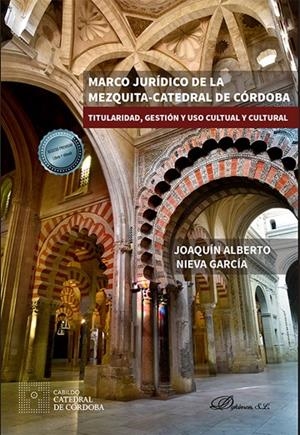 MARCO JURÍDICO DE LA MEZQUITA-CATEDRAL DE CÓRDOBA | 9788411222372 | NIEVA GARCÍA, JOAQUÍN ALBERTO