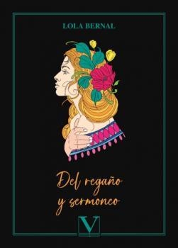 DEL REGAÑO Y SERMONEO | 9788413378213 | BERNAL, LOLA