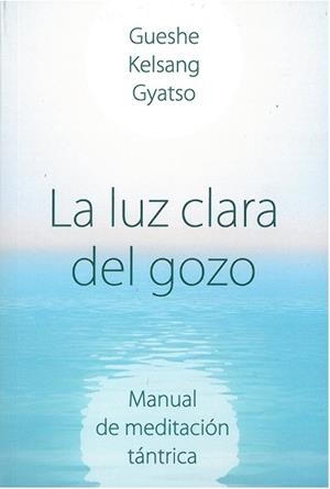 LUZ CLARA DEL GOZO, LA | 9788418727085 | GYATSO RIMPOCHÉ, GUESHE KELSANG