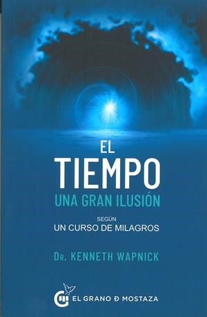 TIEMPO, UNA GRAN ILUSIÓN, EL | 9788412513912 | WAPNICK, KENNETH