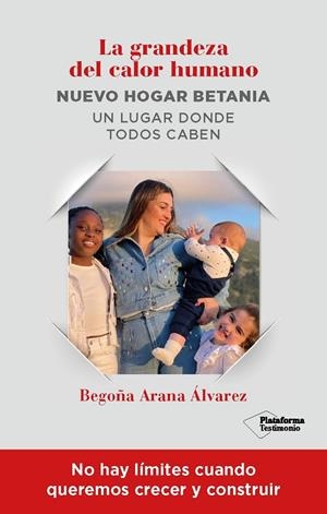 GRANDEZA DEL CALOR HUMANO, LA. NUEVO HOGAR BETANIA | 9788418927867 | ARANA, BEGOÑA