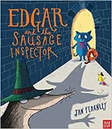 EDGAR AND THE SAUSAGE INSPECTOR | 9780857638236 | FEARNLEY, JAN
