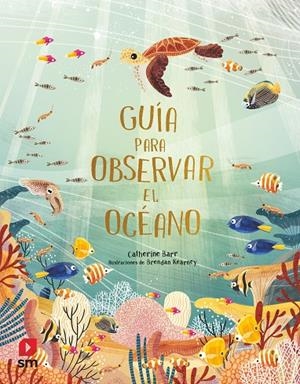 GUÍA PARA OBSERVAR EL OCÉANO | 9788413923642 | BARR, CATHERINE