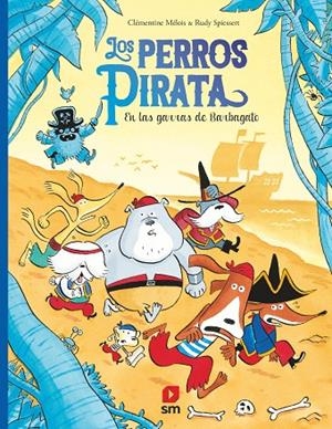 PERROS PIRATA 03, LOS. EN LAS GARRAS DE BARBAGATO | 9788413927381 | MÉLOIS, CLÉMENTINE