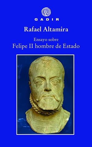 ENSAYO SOBRE FELIPE II HOMBRE DE ESTADO | 9788412240610 | ALTAMIRA, RAFAEL