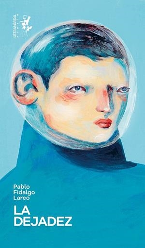 DEJADEZ, LA | 9788412511949 | FIDALGO LAREO, PABLO