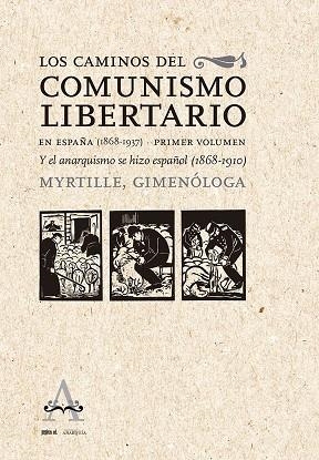 CAMINOS DEL COMUNISMO LIBERTARIO EN ESPAÑA (1868 -1937), LOS | 9788418998041 | MYRTILLE